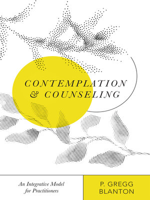 cover image of Contemplation and Counseling: an Integrative Model for Practitioners